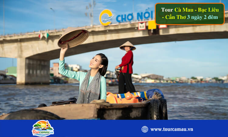 Tour Cà Mau - Bạc Liêu - Cần Thơ 3 ngày 2 đêm