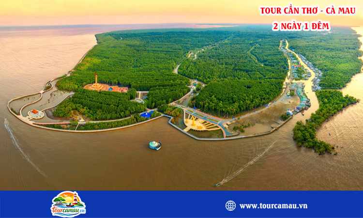 Tour Cần Thơ Cà Mau 2 ngày 1 đêm