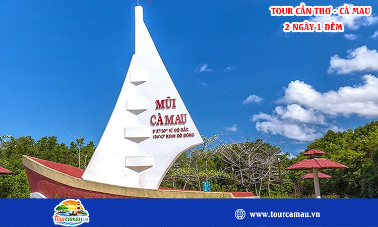 Tour Cần Thơ Cà Mau 2 ngày 1 đêm